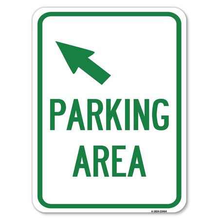 Signmission Parking Area W/ Upper Left Arrow Heavy-Gauge Alum Rust Proof Parking Sign, 18" x 24", A-1824-23464 A-1824-23464